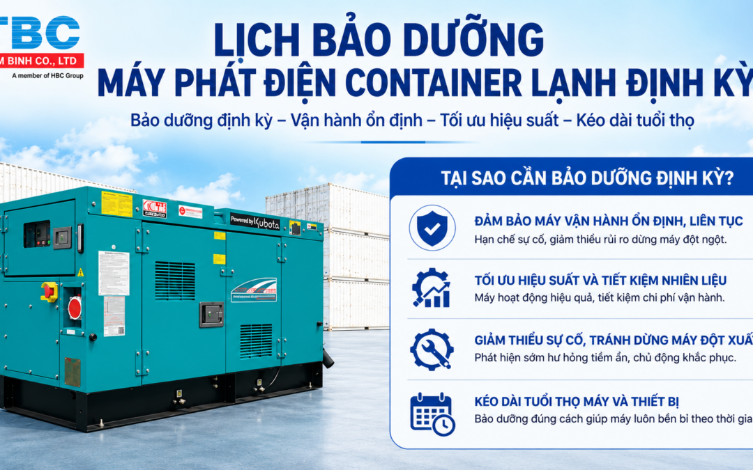 LỊCH BẢO DƯỠNG MÁY PHÁT ĐIỆN CONTAINER LẠNH ĐỊNH KỲ