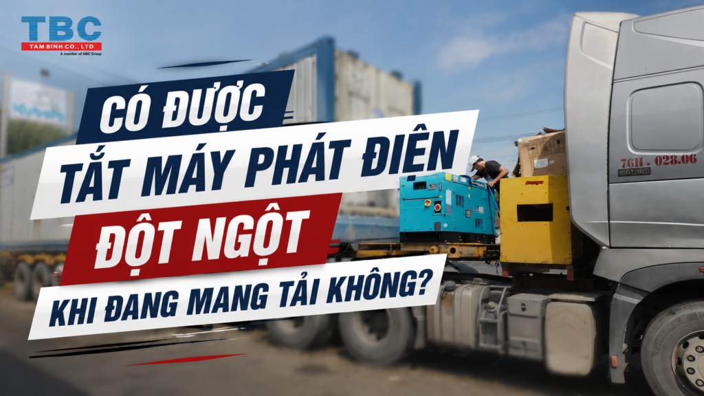 có được tắt máy phát điện đột ngột khi đang mang tải k