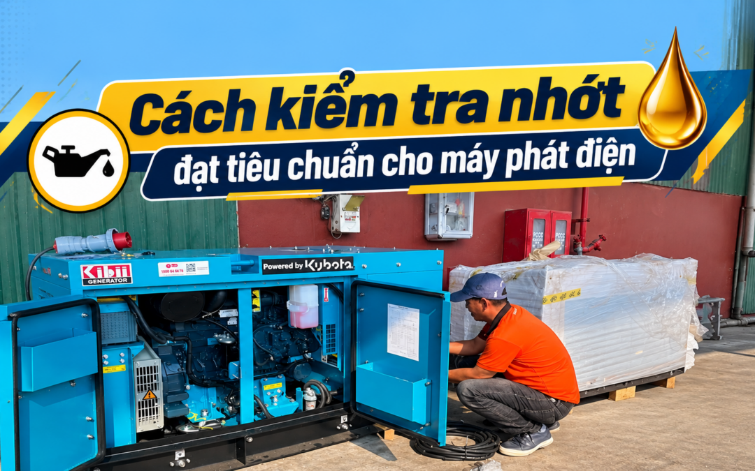 CÁCH KIỂM TRA NHỚT ĐẠT TIÊU CHUẨN CHO MÁY PHÁT ĐIỆN SỬ DỤNG ĐỘNG CƠ V2403