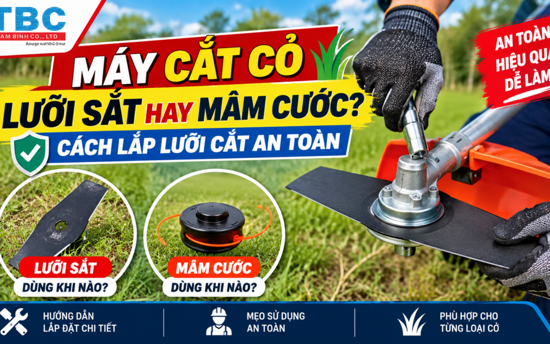 MÁY CẮT CỎ | LƯỠI SẮT HAY MÂM CƯỚC? CÁCH LẮP LƯỠI CẮT AN TOÀN